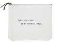Canvas Zip Pouch - These Are A Few Of My Favorite Things