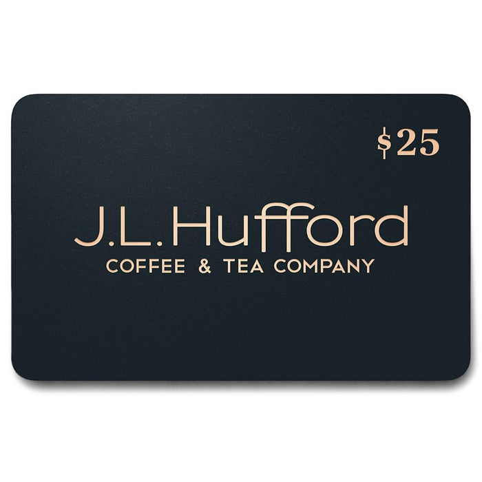 A $25 black gift card with the gold text 'J.L. Hufford COFFEE & TEA COMPANY' printed on it.